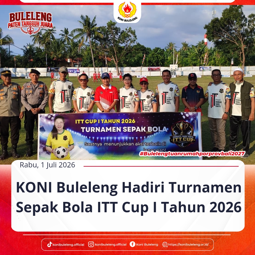 KONI Buleleng Hadiri Turnamen Sepak Bola ITT Cup I Tahun 2026