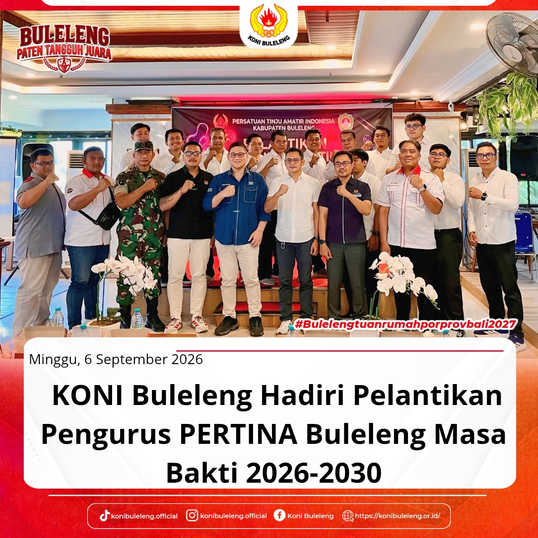 Info Cabor : Ketua Harian dan Wakil Ketua I, menghadiri acara pelantikan Ketua dan Pengurus PERTINA Kabupaten Buleleng masa bakti 2026–2030