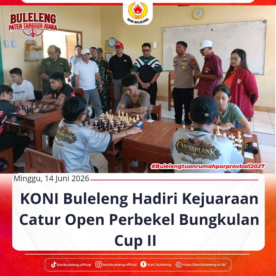 KONI Buleleng Hadiri Kejuaraan Catur OpenPerbekel Bungkulan Cup II